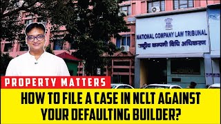 How to file a case in NCLT against your defaulting builder [upl. by Aelem]