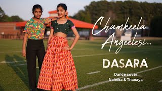 Chamkeela Angeelesi  Dasara  Nainika amp Thanaya  Dance cover [upl. by Atikaj]