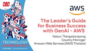 The Leaders Guidefor Business Successwith GenAI  AWS  SiS Technology Showcase 2024 Bangkok [upl. by Refiffej462]