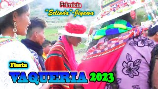 La Fiesta de VAQUERIA 2023 quotErlindaquot  JiyawaVideo Oficial de ALPRO BO [upl. by Imogen348]