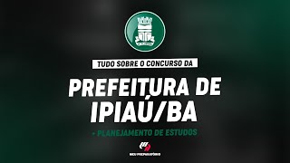 CONCURSO PREFEITURA DE IPIAÃšBA  PLANEJAMENTO DE ESTUDOS [upl. by Renaud]