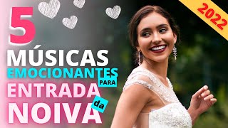 5 MÚSICAS PARA USAR NA ENTRADA DA NOIVA NA CERIMÔNIA DE CASAMENTO [upl. by Naivaj]