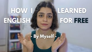 How I Learned English by Myself for Free  Speaking Fluently [upl. by Dnomzed116]