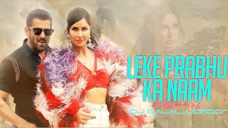 Leke Prabhu Ka Naam  Tiger 3  Club Remix  DJ Dalal London  Salman Khan  Katrina Kaif  Arjit S [upl. by Rox]