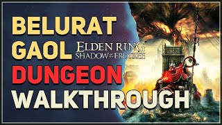 Belurat Gaol Walkthrough Elden Ring DLC [upl. by Akemat]