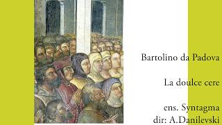 Bartolino da Padova La doulce cere [upl. by Adyahs]