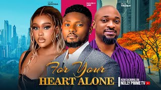 FOR YOUR HEART ALONE  MAURICE SAM UCHE MONTANA DEZA THE GREAT 2024 LATEST NIGERIAN AFRICAN MOVIES [upl. by Lazor28]