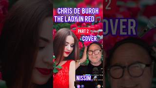 Chris de Burgh  The Lady In Red  cover by nissim PART 2 [upl. by Aikrehs]