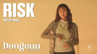 Risk  FKJ ft Bas  Dongeun Choreography  Urban Play Dance Academy [upl. by Meekah]