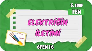 Elektriğin İletimi 📗 tonguçCUP 4Sezon  6FEN16 2024 [upl. by Airetak]