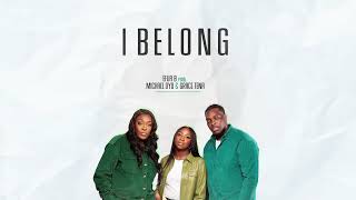 Efua B  I Belong Feat Michael Oyo amp Grace Tena Official Audio [upl. by Barden]