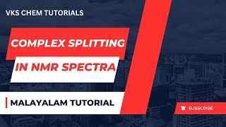 COMPLEX SPLITTING IN NMR SPECTRA MALAYALAM TUTORIAL [upl. by Per405]