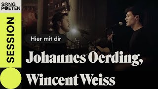 Johannes Oerding x Wincent Weiss  Hier mit dir Songpoeten Session [upl. by Ahseyn]