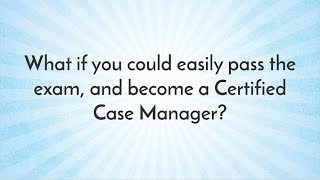 Case Management Certification [upl. by Allecram]