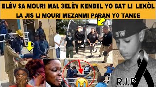 😭TIGASON SA MOURI MAL 3ELÈV KENBEL YO BAT LI NAN DOUCH LEKÒL LA JIS LI MOURI MEZANMI PARAN YO TANDE😭 [upl. by Grady898]