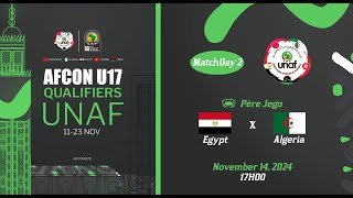 U17 AFCON 2025 Qualifiers  UNAF Egypte vs Algérie [upl. by Oren]