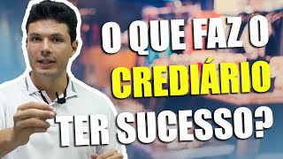 O que faz o crediário ter sucesso [upl. by Anaiviv932]