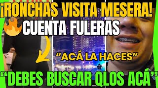 🔥¡RONCHAS Visita a la MESERA habla FULERAS RECOMIENDO TELOS 💥😈 [upl. by Bernstein]