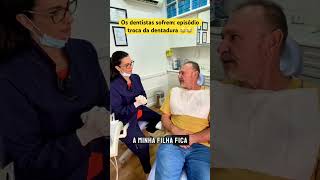 Os dentistas sofrem Episódio troca da dentadura 🤣 [upl. by Autum]