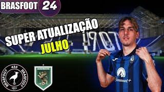 BRASFOOT 2024  SUPER ATUALIZAÇÃO  JULHO  PARTE 1 [upl. by Dabney]