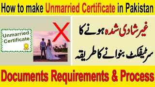 How to make Unmarried Certificate in Pakistan  Bachelorhood Documents Requirements and Process [upl. by Krigsman]