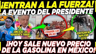 ¡SE METIERON A LA FUERZA AMLO EVENTÓ EN SINALOA ¡NUEVO PRECIO DE LA GASOLINA EN MÉXICO [upl. by Alfreda]