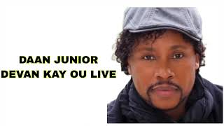 DAAN JUNIOR DEVAN KAY OU LIVE MIZIK SA DOUS ANPIL [upl. by Einaoj]