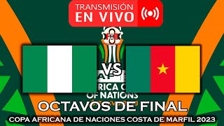 NIGERIA 🇳🇬 VS 🇨🇲 CAMERÚN EN VIVO  COPA AFRICANA DE NACIONES 2023  FÚTBOL MAGNO [upl. by Lilyan874]