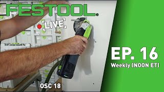 Festool Live Episode 16  OSC 18 [upl. by Singleton]