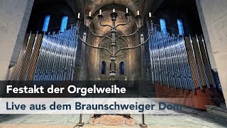 Festakt der Orgelweihe am Braunschweiger Dom [upl. by Aire]