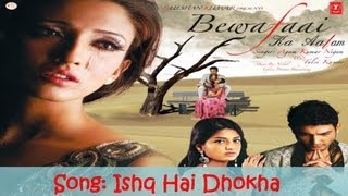 Ishq Hai Dhokha Full Audio Song Bewafaai Ka Aalam  Agam Kumar Nigam Sad Songs [upl. by Eohce274]