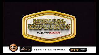 Dj Bosky Musical Explosion Sgija 001 Mixtape [upl. by Riabuz995]