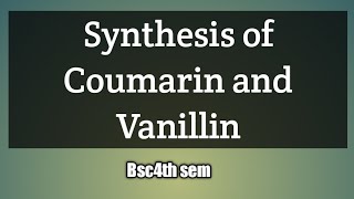 synthesis of coumarin and vanilline [upl. by Akirehs]