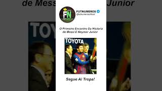 O PRIMEIRO ENCONTRO DA HISTORIA DE MESSI E NEYMAR futebol [upl. by Albric437]