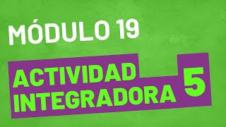 Actividad Integradora 5 Módulo 19  Prepa en linea SEP  ACTUALIZADA [upl. by Nosittam]