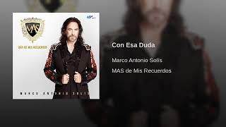 Marco Antonio Solis  Con Esa Duda [upl. by Ellerahc482]