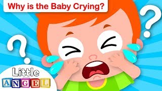 Why Does the Baby Cry  Feelings Songs for Babies and Toddlers  Nursery Rhyme by Little Angel [upl. by Lama]