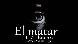 El matar l kos ft AN25 Freestyle [upl. by Spears]