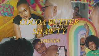 amindi  cocoa butter shawty official audio [upl. by Ennaegroeg]