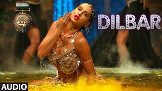 DILBAR Audio  Satyameva Jayate John Abraham Nora FatehiTanishk B Neha KakkarDhvani Ikka [upl. by Suhpoelc]