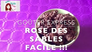 Recette Rose des Sables Pour Le Goûter [upl. by Vaden]