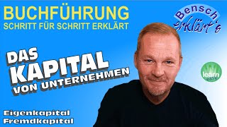 Buchführung endlich verstehen Das Kapital von Unternehmen [upl. by Llenrap]