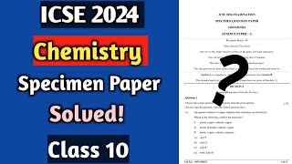 ICSE 2024 Chemistry  Official specimen Paper Solved  Class 10 [upl. by Imojean924]