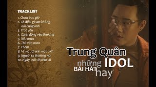 TRUNG QUÂN IDOL  Những bài hát hay [upl. by Ainsley]