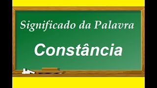 Significado da palavra Constância [upl. by Ecinnaj818]