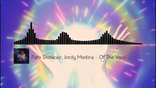 Pato Shoucair amp Jordy Medina  Of The Void  MNC [upl. by Alin]