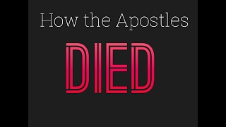 How the Apostles Died [upl. by Anemolif]