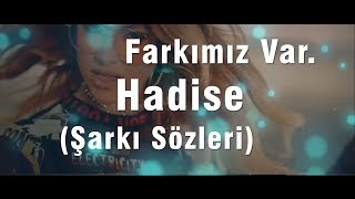 Hadise  Farkımız Var  Sarkı Sözleri Lyrics [upl. by Roee562]