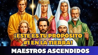 MAESTROS ASCENDIDOS ¡ESTE ES TU PROPÓSITO 1 EN LA TIERRA [upl. by Esom]