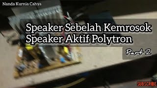 Suara Kemrosok Sebelah Part2 Speaker Aktif Polytron Pas28 [upl. by Attezi]